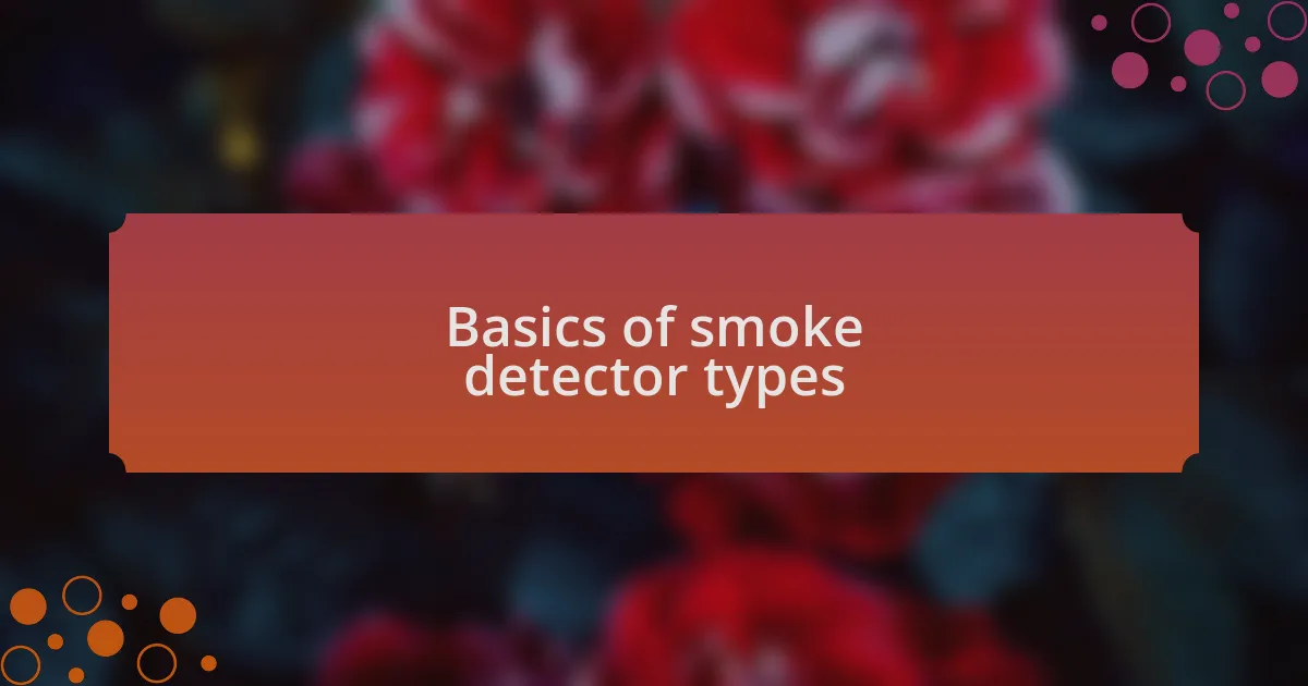 Basics of smoke detector types