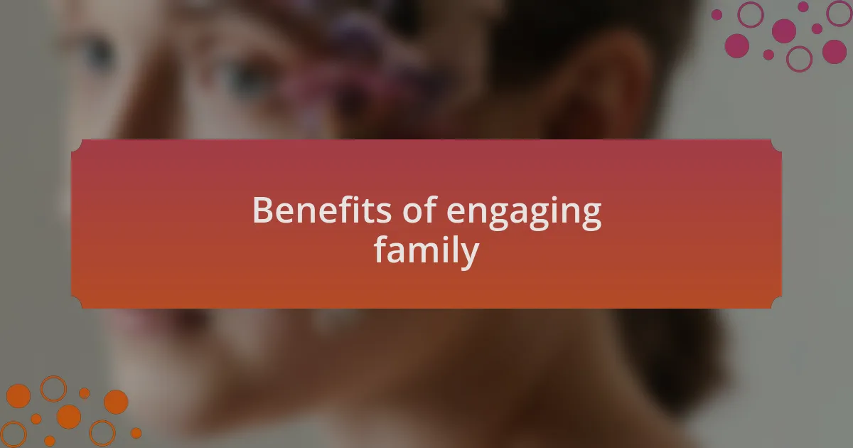 Benefits of engaging family