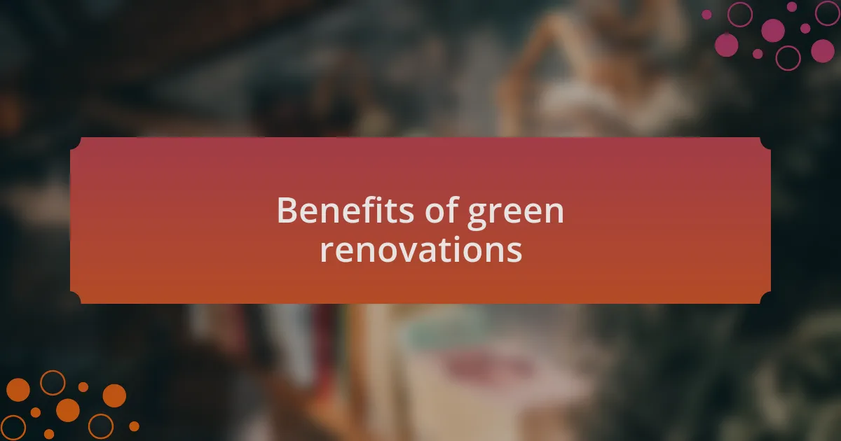 Benefits of green renovations