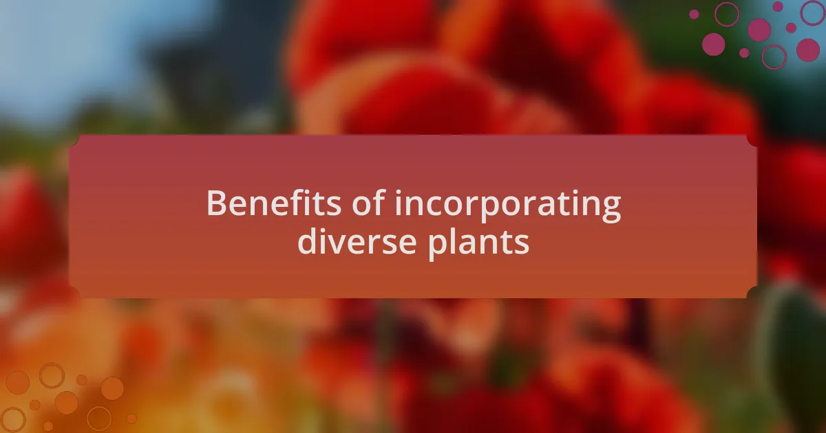 Benefits of incorporating diverse plants