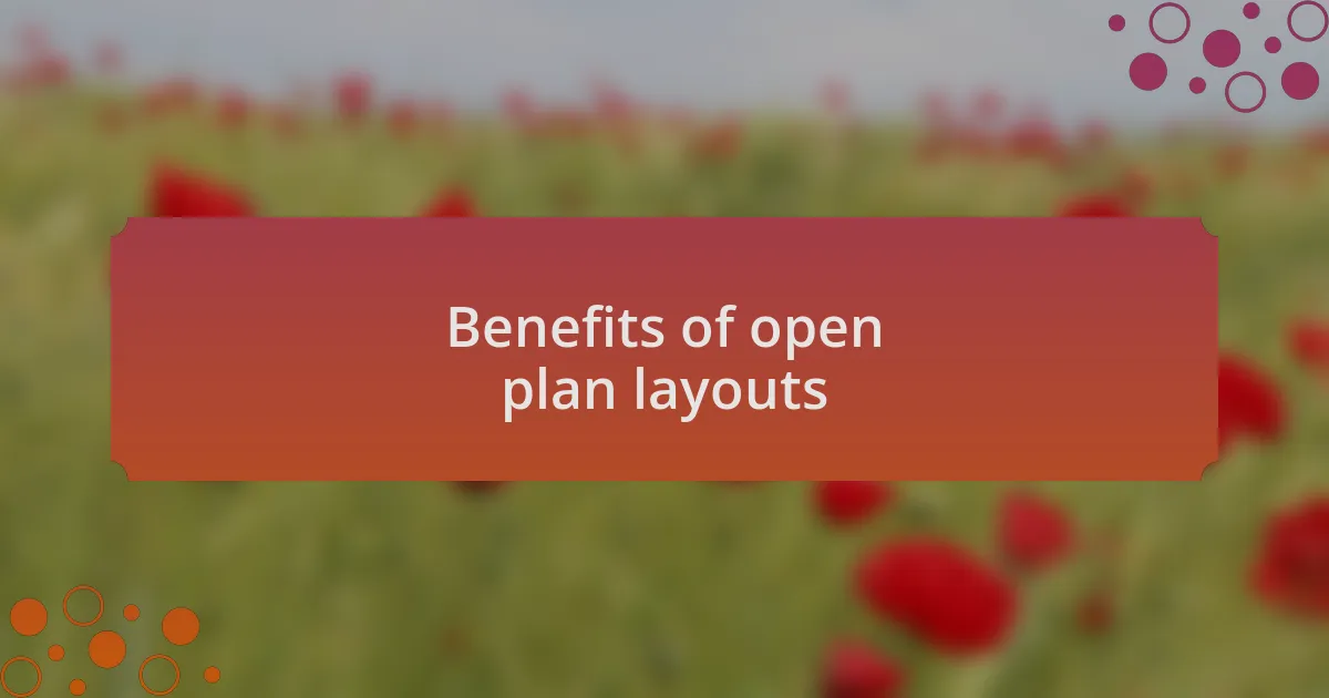Benefits of open plan layouts