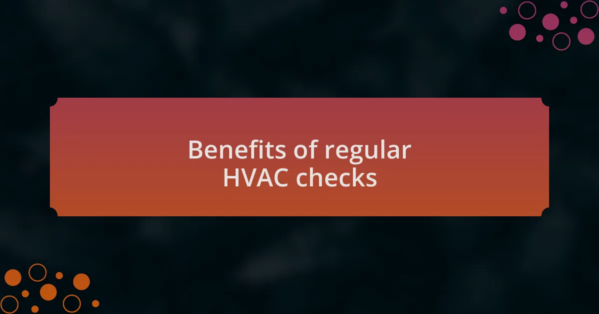 Benefits of regular HVAC checks