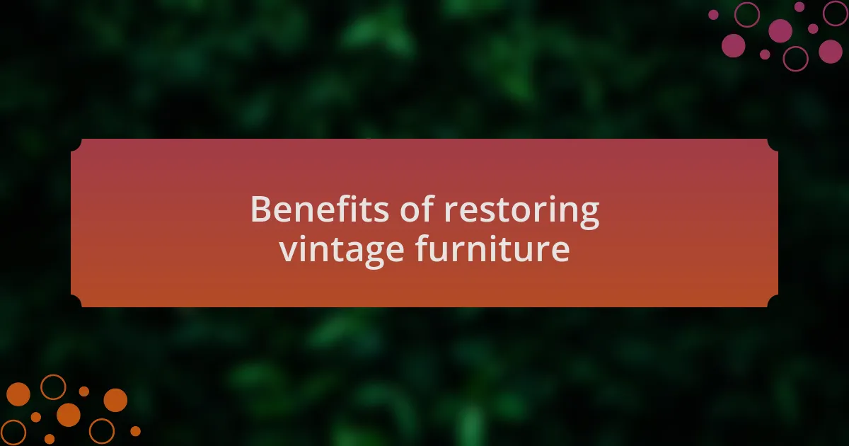 Benefits of restoring vintage furniture
