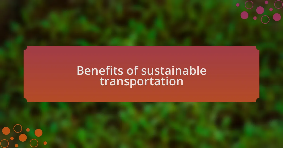 Benefits of sustainable transportation