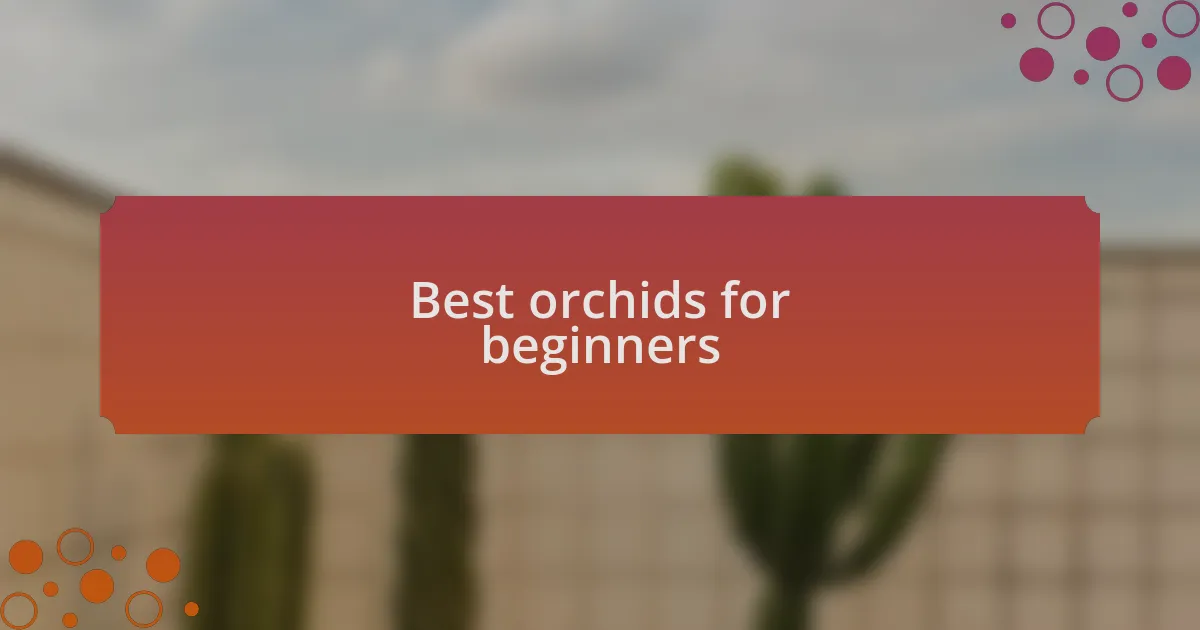 Best orchids for beginners