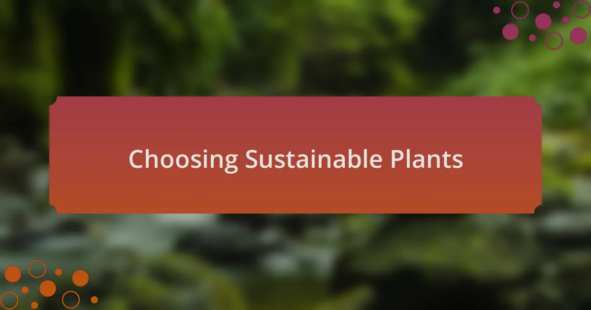 Choosing Sustainable Plants