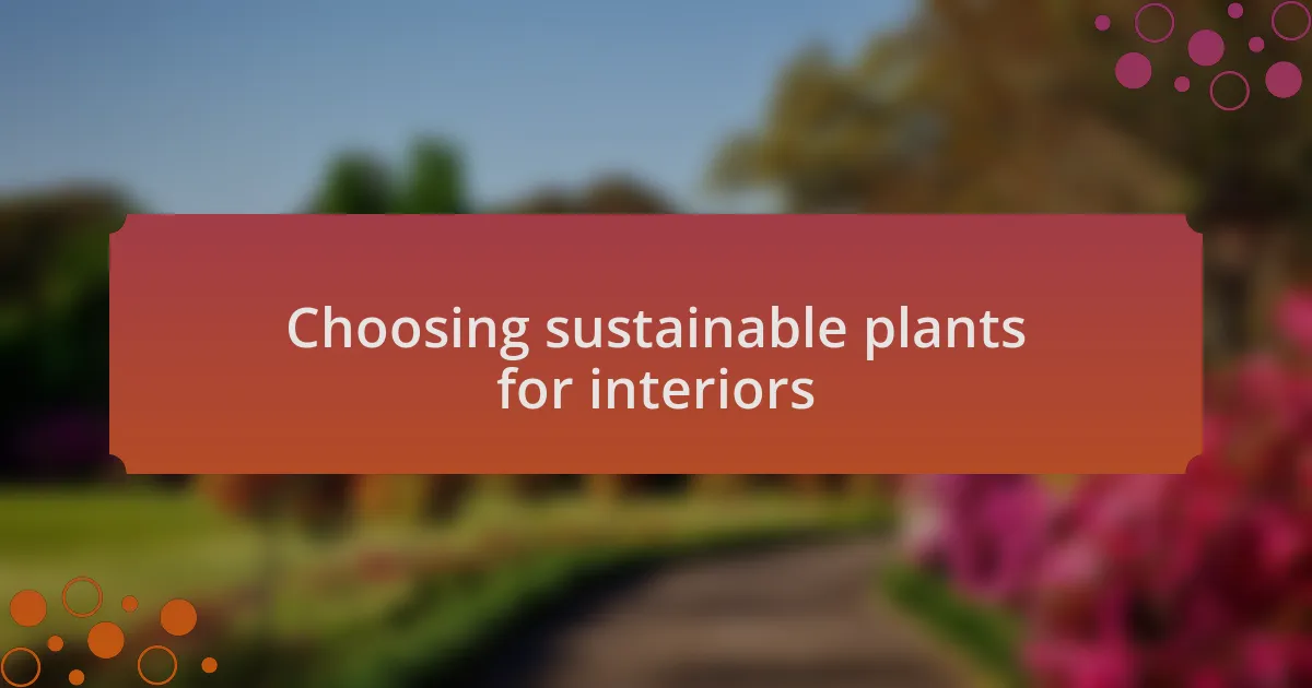 Choosing sustainable plants for interiors