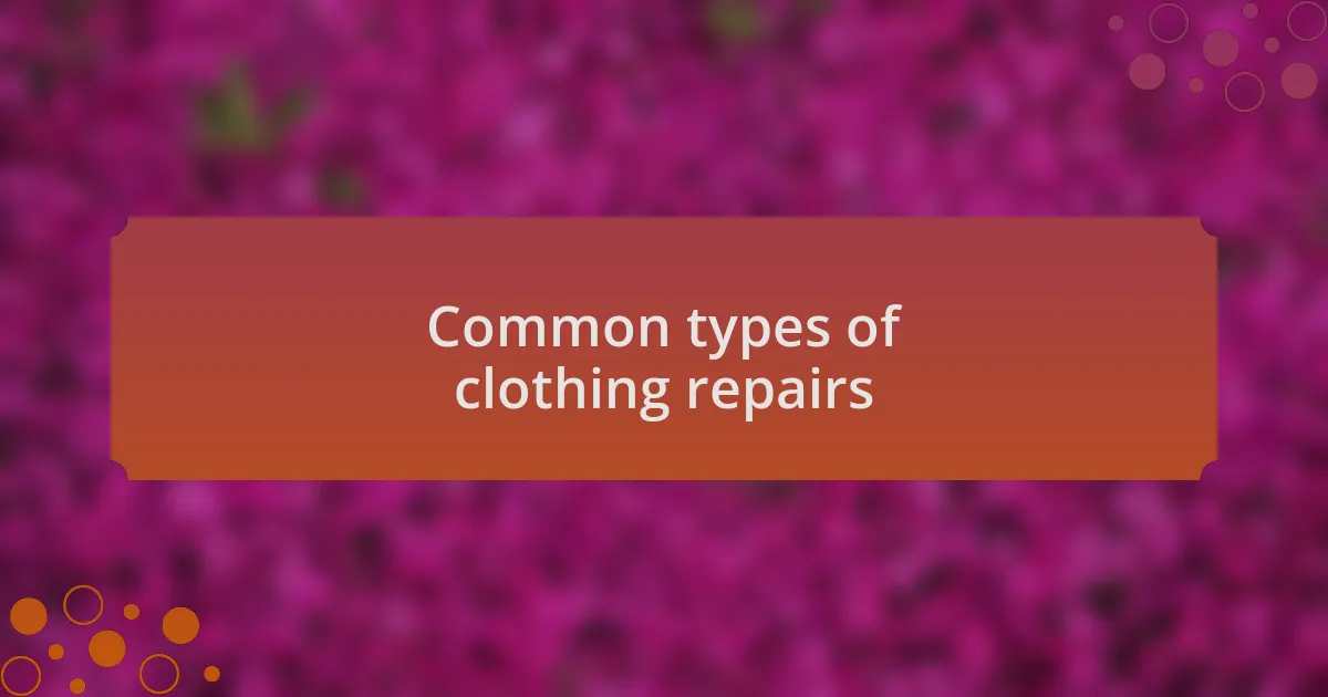 Common types of clothing repairs