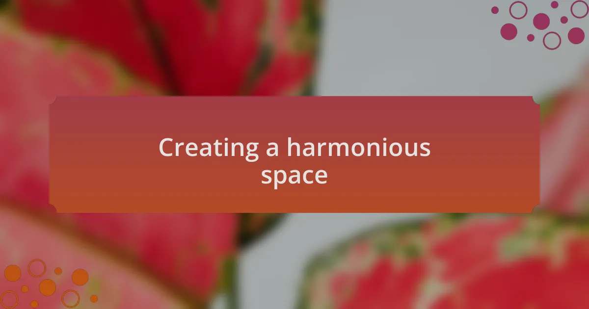 Creating a harmonious space