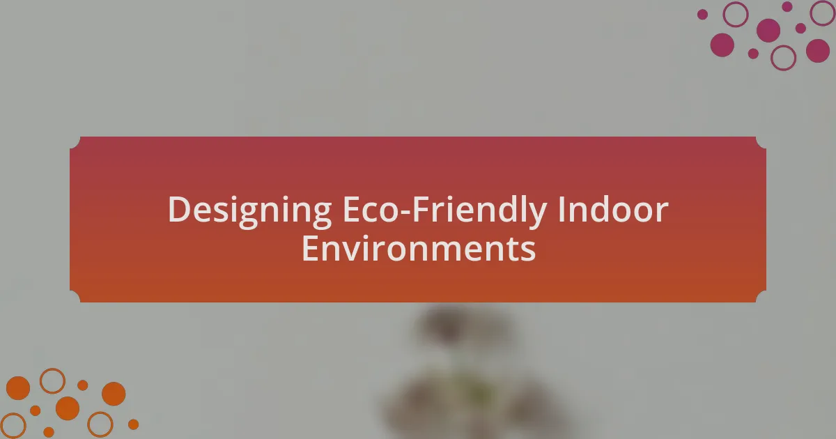Designing Eco-Friendly Indoor Environments