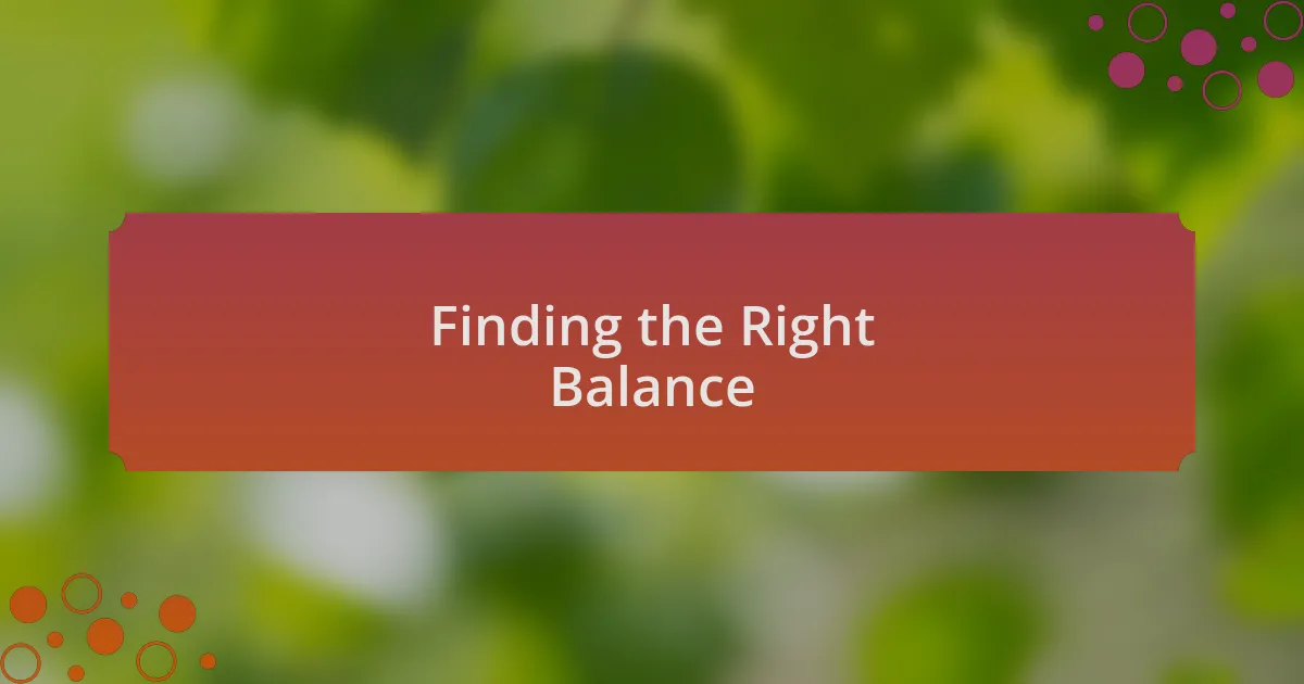 Finding the Right Balance