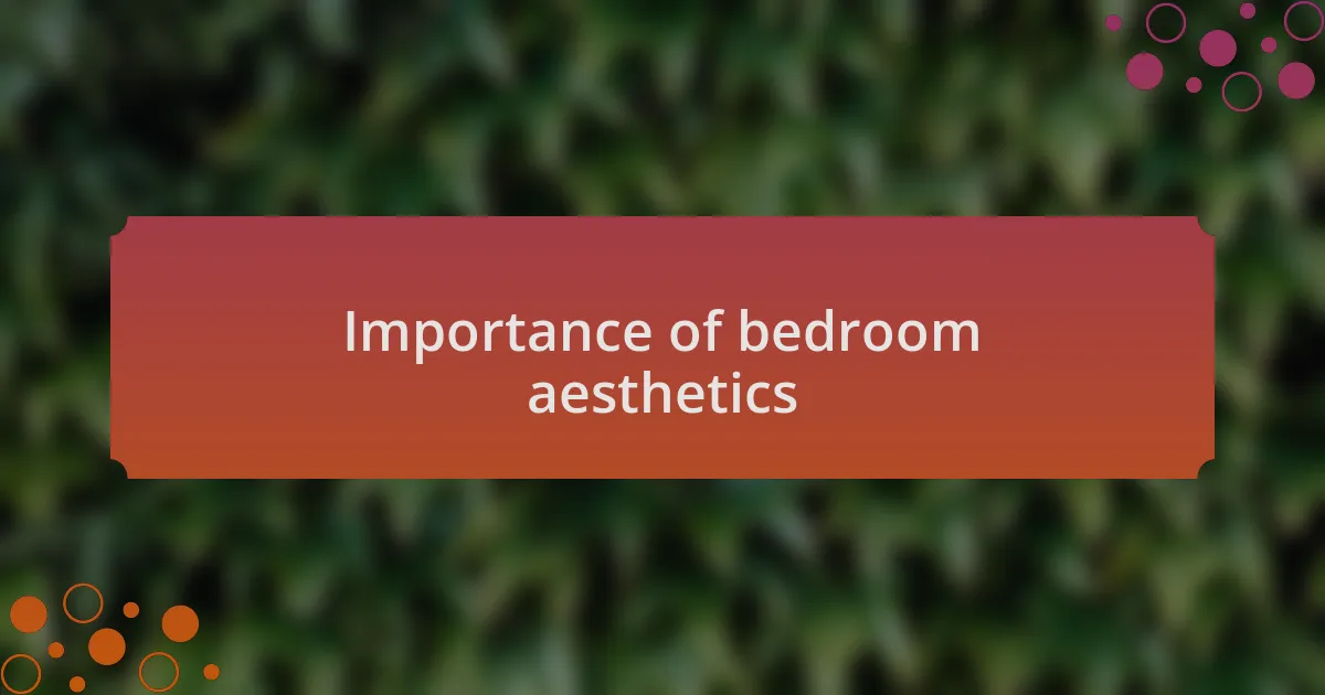 Importance of bedroom aesthetics