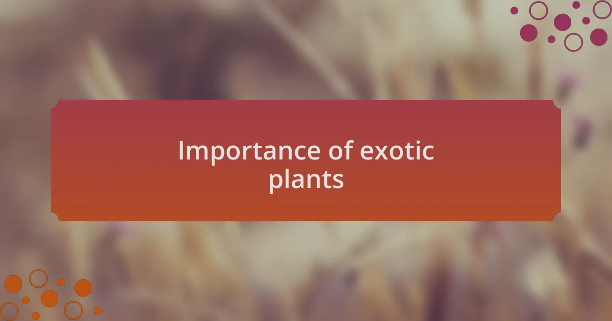 Importance of exotic plants