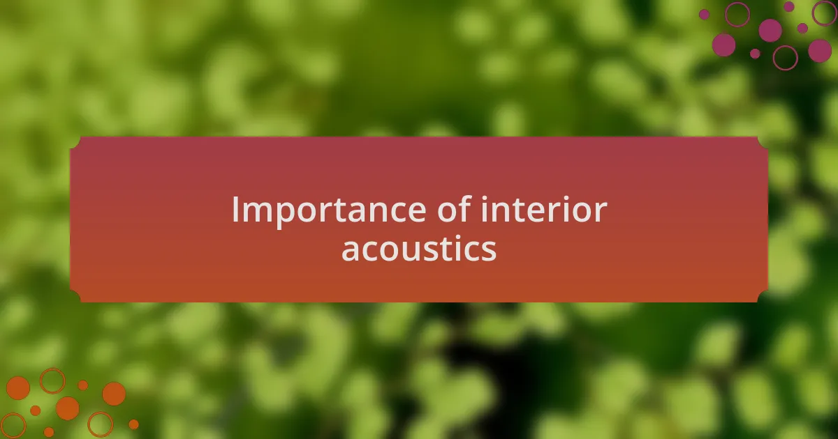 Importance of interior acoustics