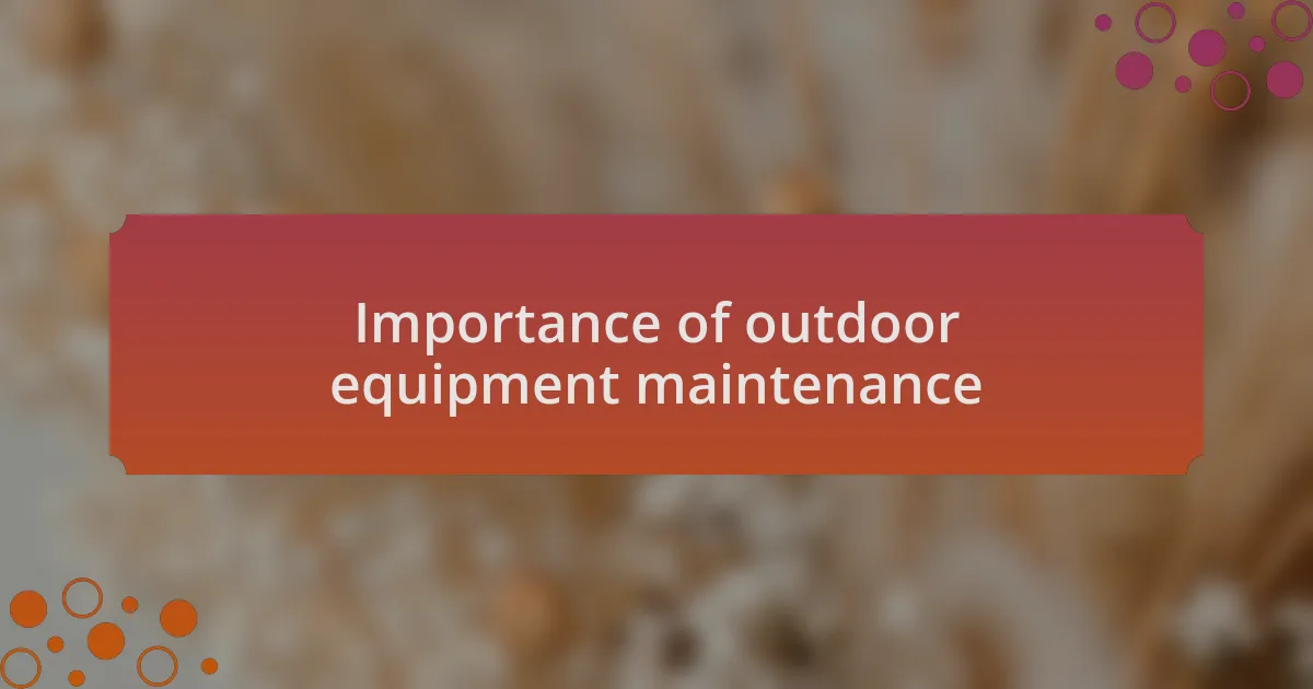 Importance of outdoor equipment maintenance