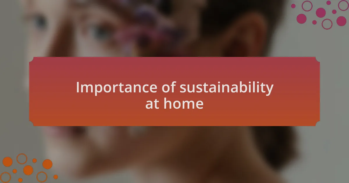 Importance of sustainability at home