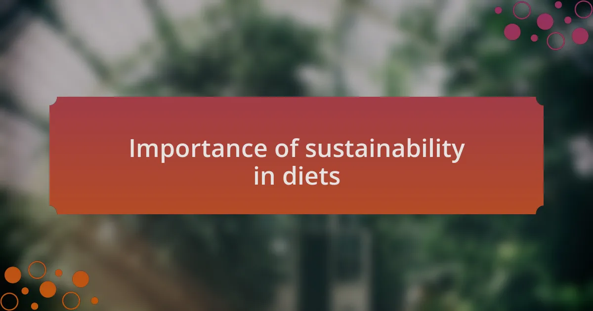 Importance of sustainability in diets
