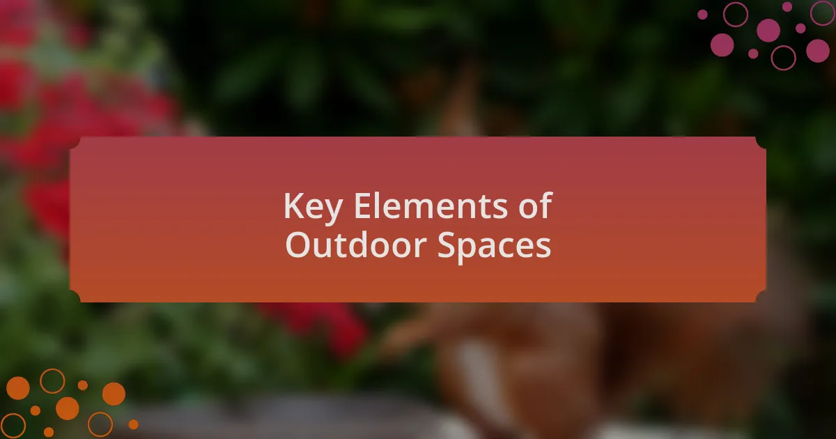 Key Elements of Outdoor Spaces