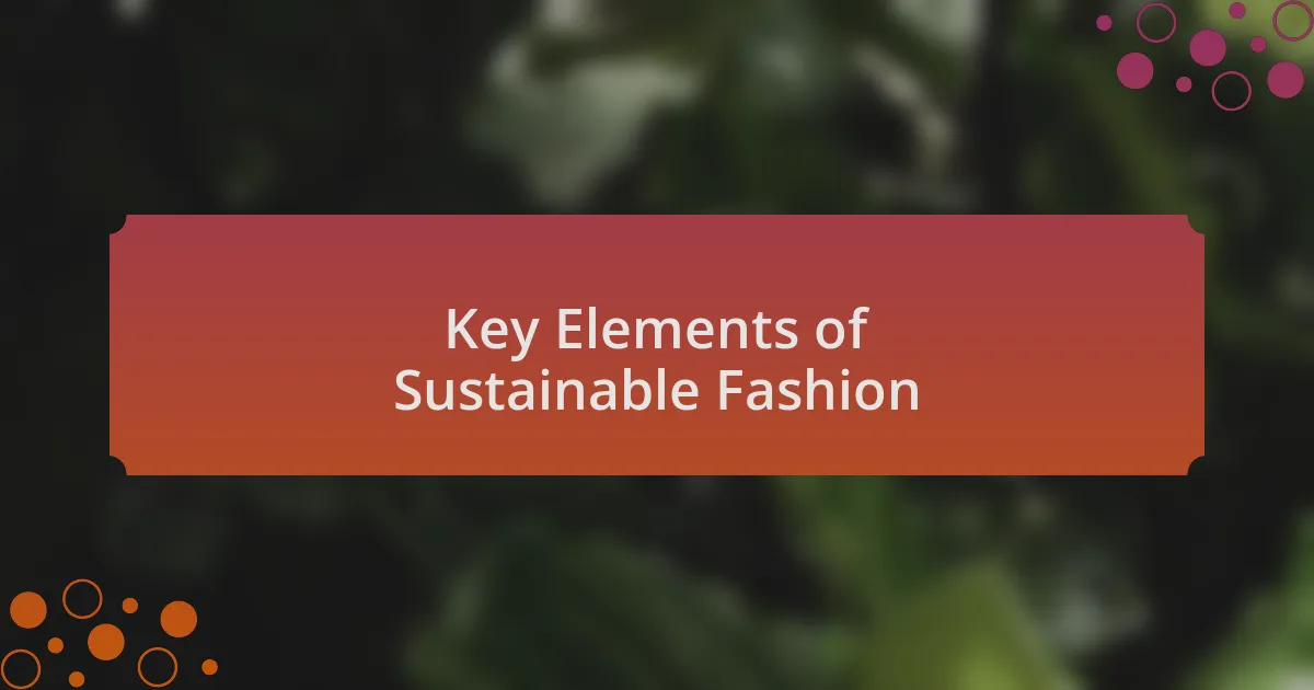 Key Elements of Sustainable Fashion