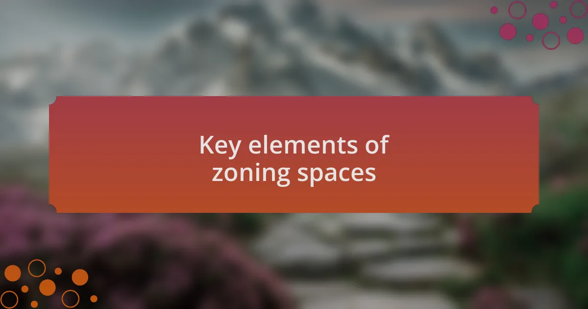 Key elements of zoning spaces