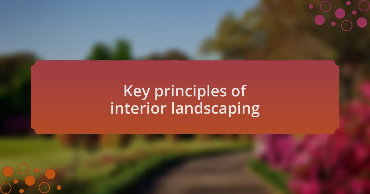 Key principles of interior landscaping