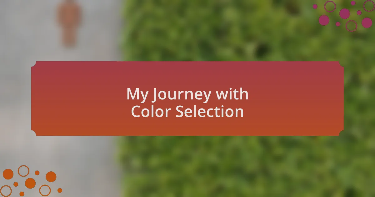 My Journey with Color Selection