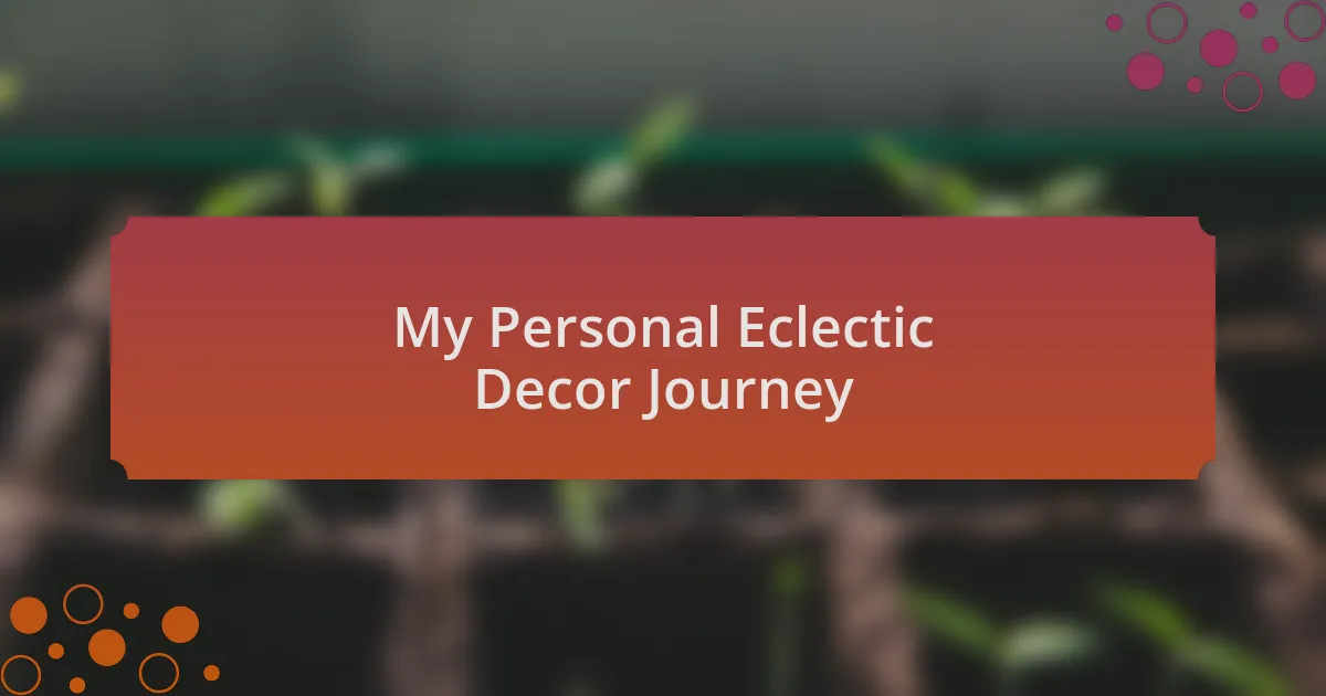 My Personal Eclectic Decor Journey