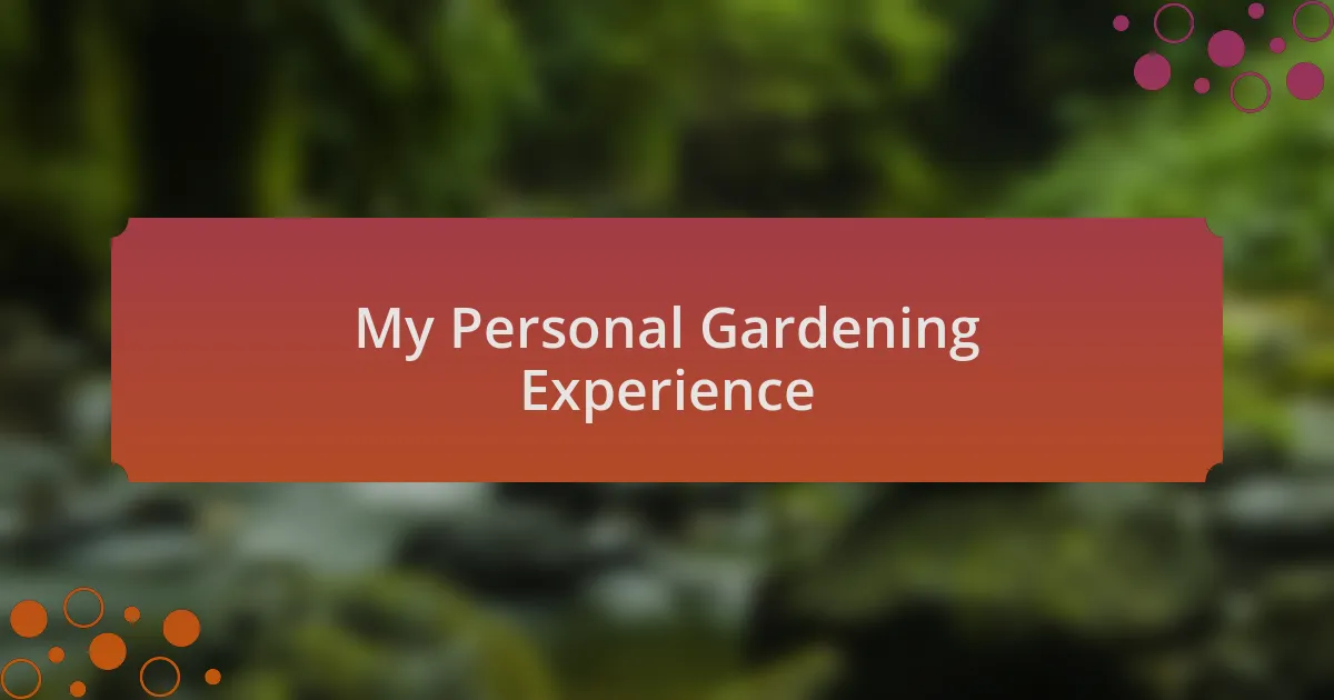 My Personal Gardening Experience