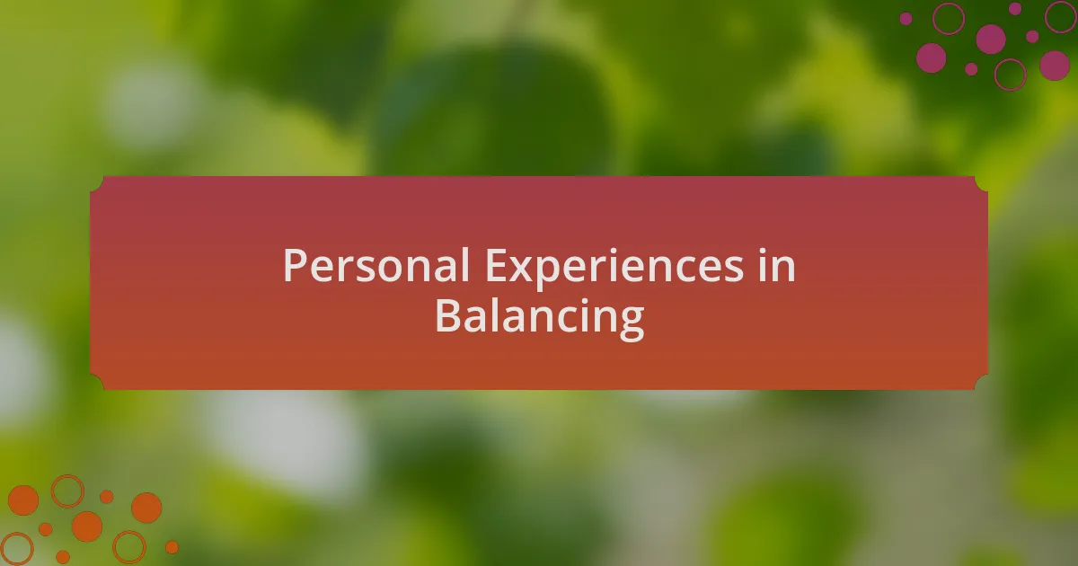 Personal Experiences in Balancing