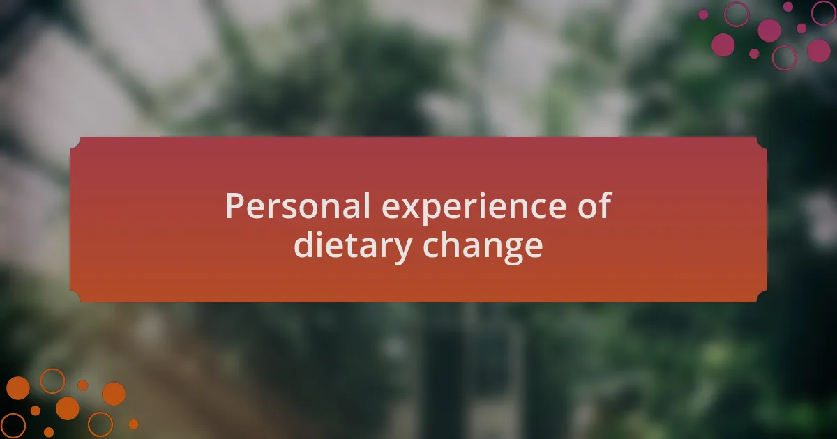 Personal experience of dietary change