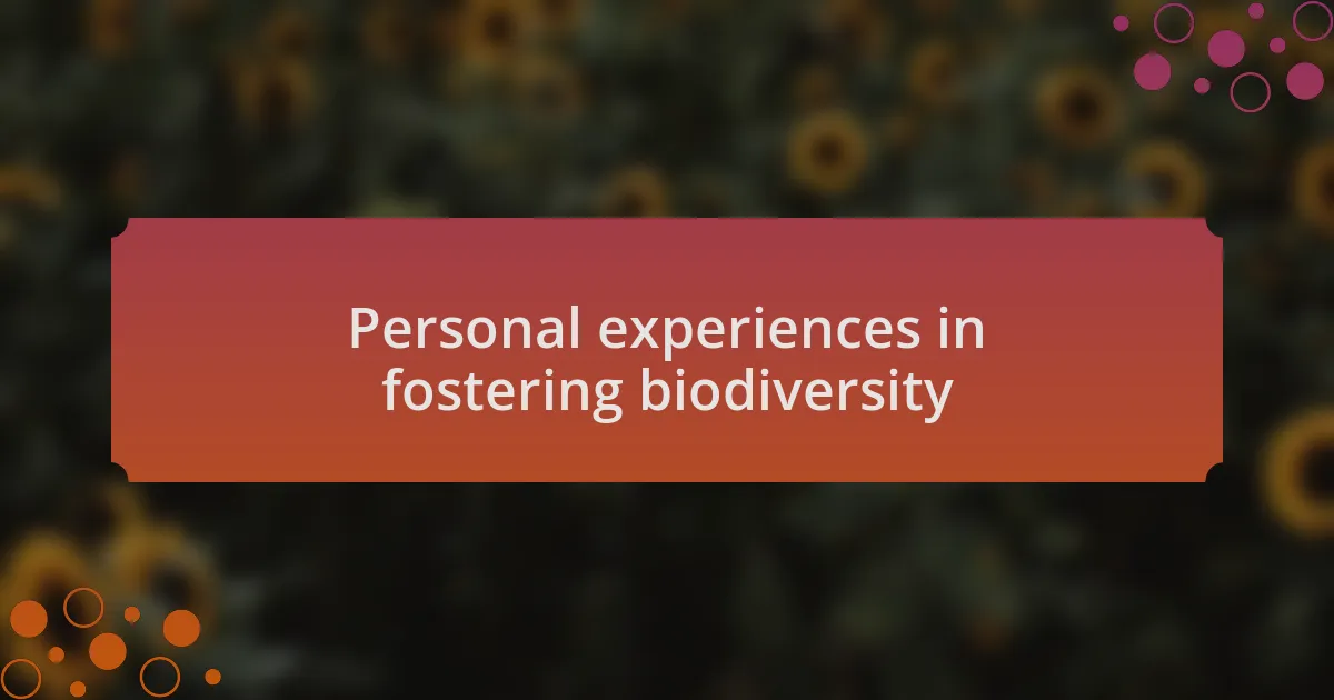 Personal experiences in fostering biodiversity