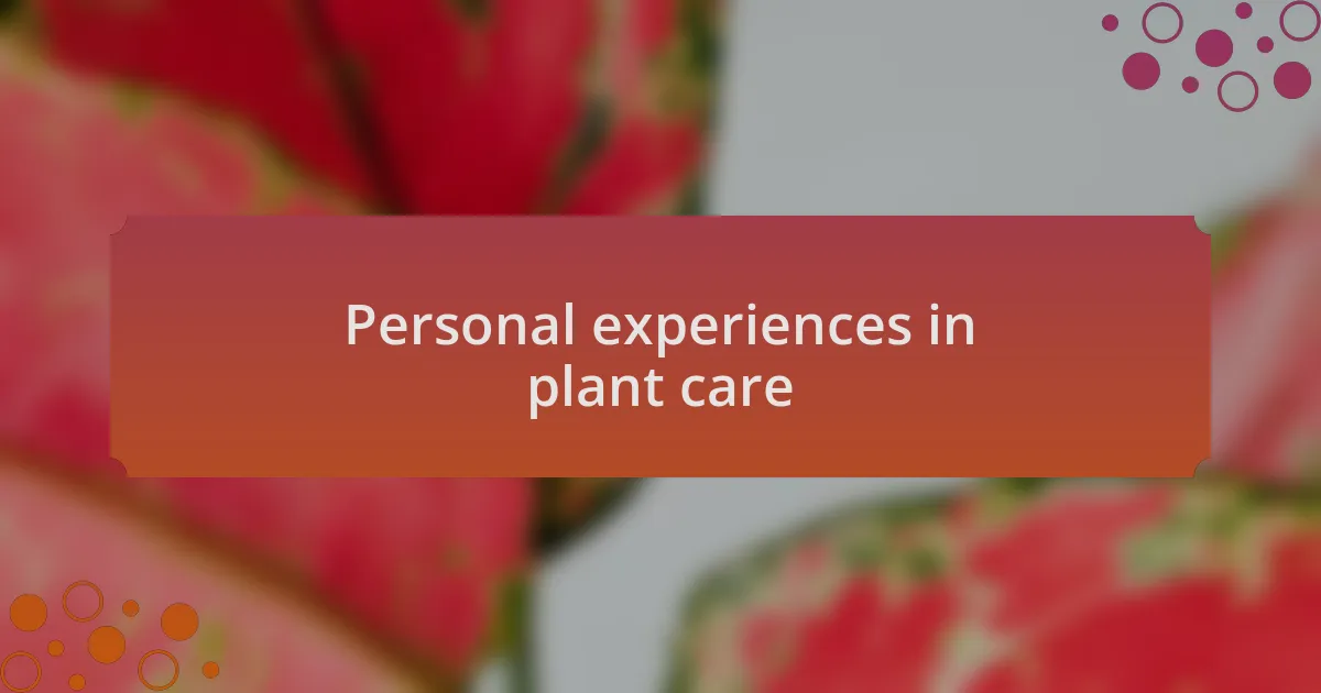 Personal experiences in plant care