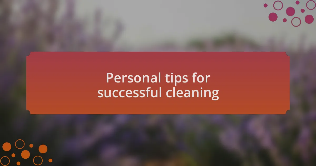 Personal tips for successful cleaning