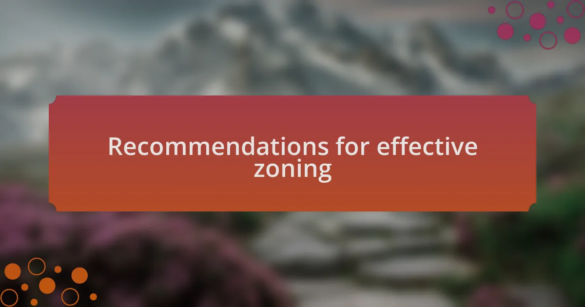 Recommendations for effective zoning