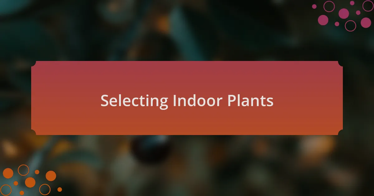 Selecting Indoor Plants