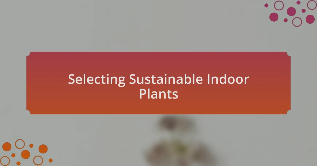 Selecting Sustainable Indoor Plants