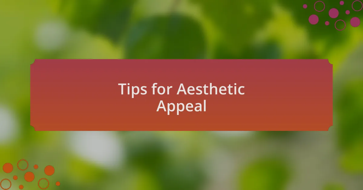 Tips for Aesthetic Appeal