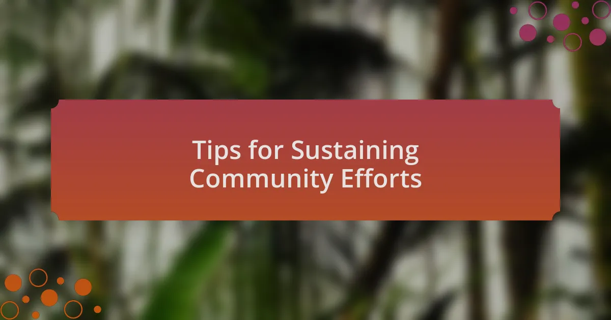 Tips for Sustaining Community Efforts