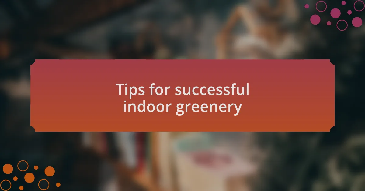 Tips for successful indoor greenery