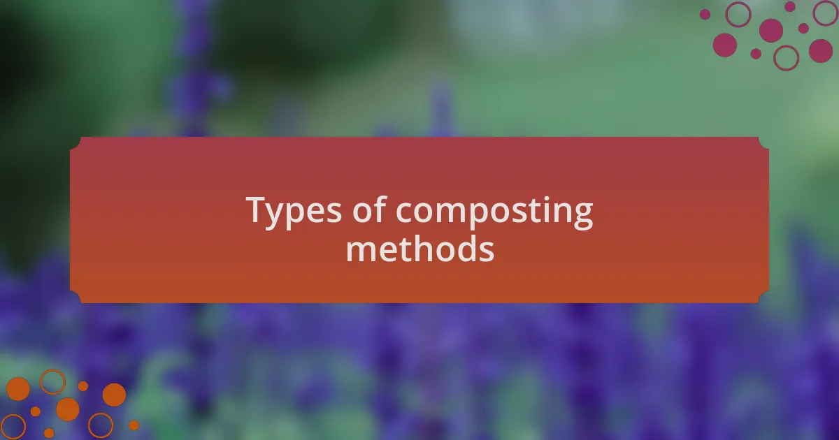 Types of composting methods