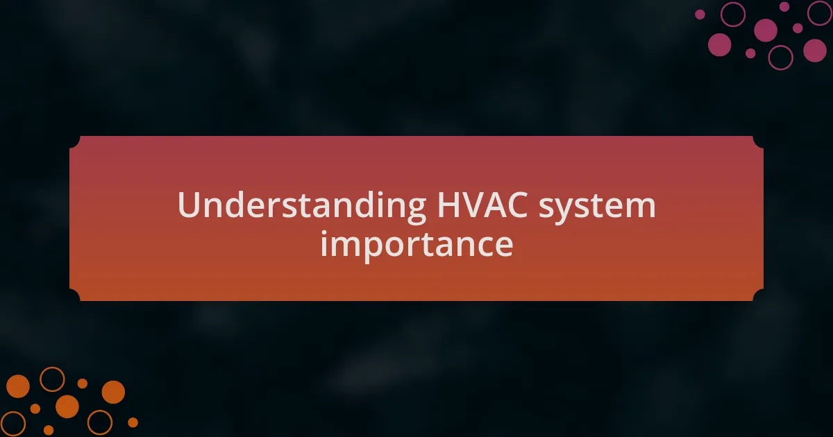 Understanding HVAC system importance