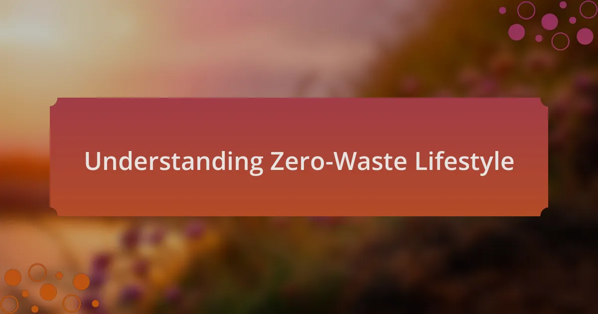 Understanding Zero-Waste Lifestyle