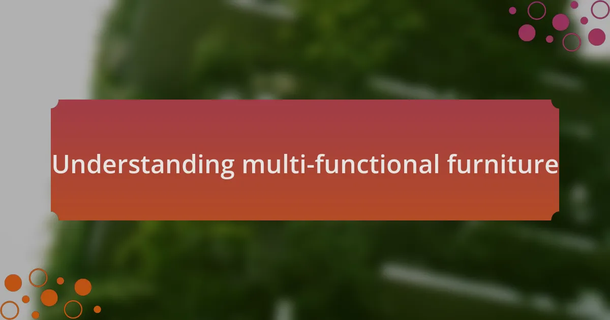 Understanding multi-functional furniture