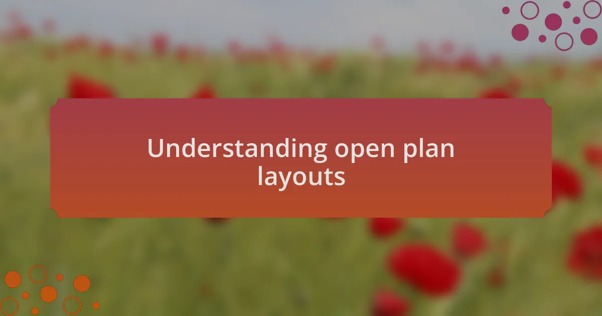 Understanding open plan layouts