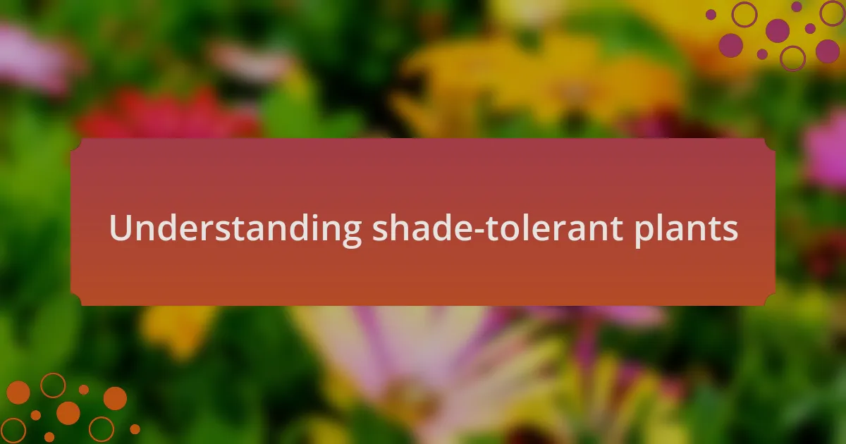 Understanding shade-tolerant plants